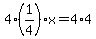 4%2A%281%2F4%29%2Ax=4%2A4