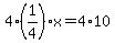 4%2A%281%2F4%29x=4%2A10