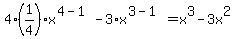 4%2A%281%2F4%29x%5E%284-1%29+-+3%2Ax%5E%283-1%29+=+x%5E3+-+3x%5E2