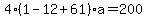 4%2A%281-12%2B61%29a=200