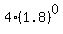 4%2A%281.8%29%5E0