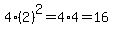 4%2A%282%29%5E2=4%2A4=16