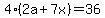4%2A%282a%2B7x%29=36