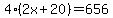 4%2A%282x%2B20%29+=+656