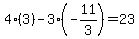 4%2A%283%29-3%2A%28-11%2F3%29=23