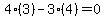 4%2A%283%29-3%2A%284%29=0