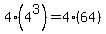 4%2A%284%5E3%29=4%2A%2864%29