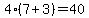 4%2A%287%2B3%29=40