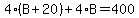 4%2A%28B+%2B+20%29%2B+4%2AB+=+400