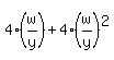 4%2A%28w%2Fy%29+%2B+4%28w%2Fy%29%5E2