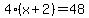 4%2A%28x%2B2%29+=+48