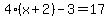 4%2A%28x%2B2%29-3=17
