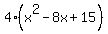 4%2A%28x%5E2+-+8x+%2B+15%29
