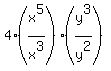 4%2A%28x%5E5%2Fx%5E3%29%2A%28y%5E3%2Fy%5E2%29