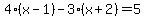 4%2A%28x-1%29+-3%2A%28x%2B2%29+=+5