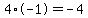 4%2A-1=-4