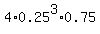 4%2A0.25%5E3%2A0.75