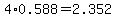 4%2A0.588=2.352