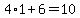 4%2A1%2B6=10