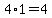 4%2A1=4