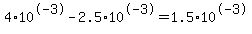 4%2A10%5E-3+-+2.5%2A10%5E-3+=+1.5%2A10%5E-3