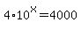4%2A10%5Ex=4000