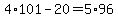 4%2A101-20=5%2A96