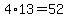 4%2A13=52