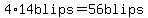 4%2A14blips=56blips