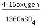 4%2A16+oxygen+%2F136+CaSO%5B4%5D+