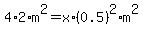 4%2A2%2Am%5E2=x%2A%280.5%29%5E2%2Am%5E2