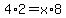 4%2A2=+x%2A8