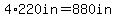 4%2A220in=880in