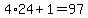 4%2A24%2B1=97+