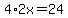 4%2A2x+=+24