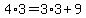 4%2A3=3%2A3%2B9