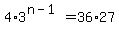4%2A3%5E%28n-1%29=36%2A27