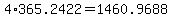 4%2A365.2422=1460.9688