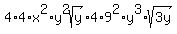 4%2A4%2Ax%5E2%2Ay%5E2sqrt%28y%29+%2A4%2A9%5E2%2Ay%5E3%2Asqrt%283y%29