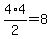4%2A4%2F2=8