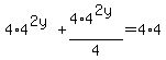 4%2A4%5E%282y%29+%2B+4%2A4%5E%282y%29%2F4+=4%2A+4+
