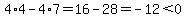 4%2A4-4%2A7=16-28=-12%3C0