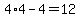 4%2A4-4=12