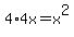 4%2A4x=x%5E2
