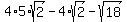 4%2A5%2Asqrt%282%29-4%2Asqrt%282%29-sqrt%2818%29