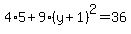 4%2A5%2B9%28y%2B1%29%5E2=36