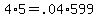 4%2A5=.04%2A599