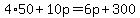 4%2A50%2B10p=6p%2B300