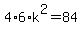 4%2A6%2Ak%5E2=84