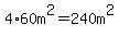 4%2A60m%5E2=240m%5E2